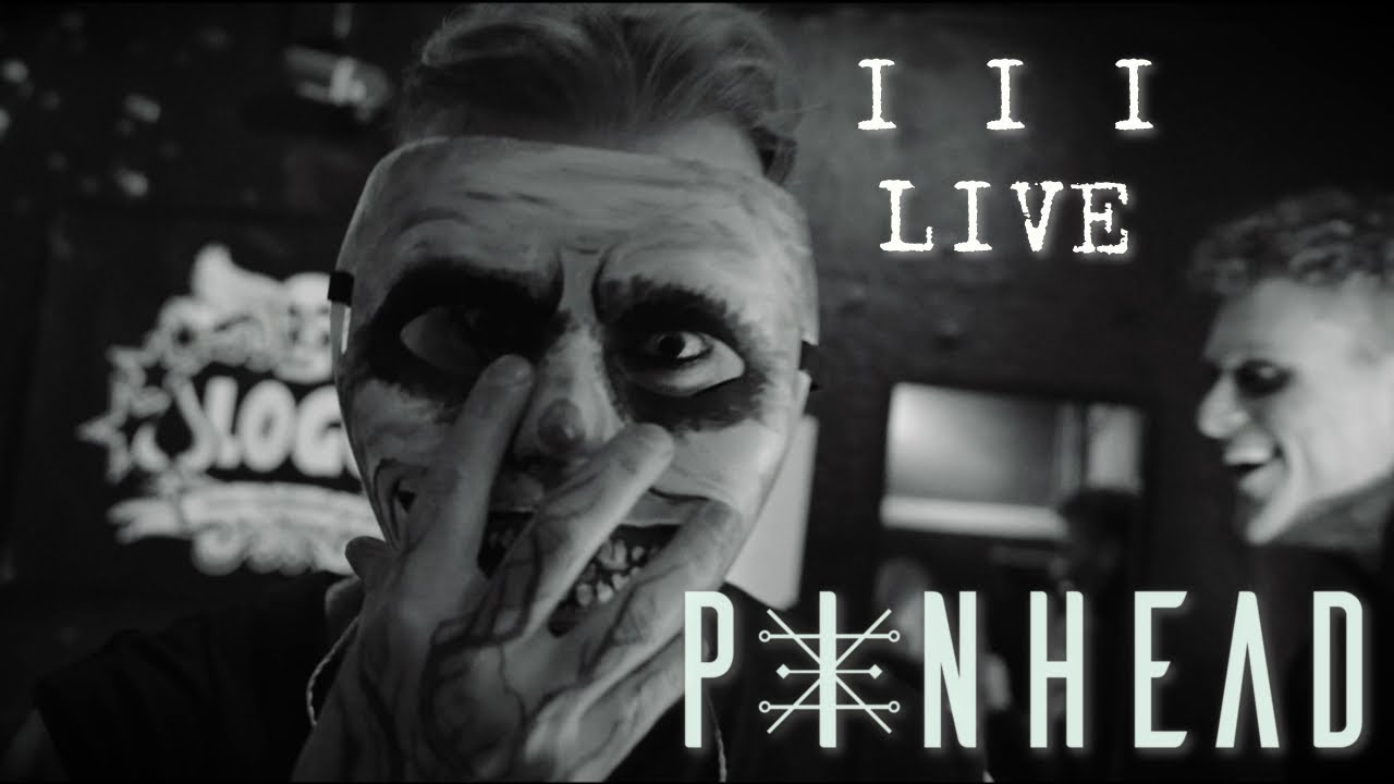 PINHEAD - I I I (Live)