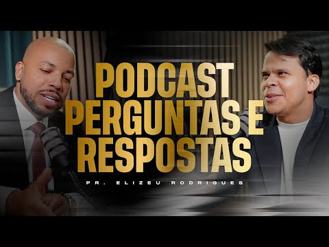 Perguntas e Respostas C/Pr. Sangelo l Pr. Elizeu Rodrigues