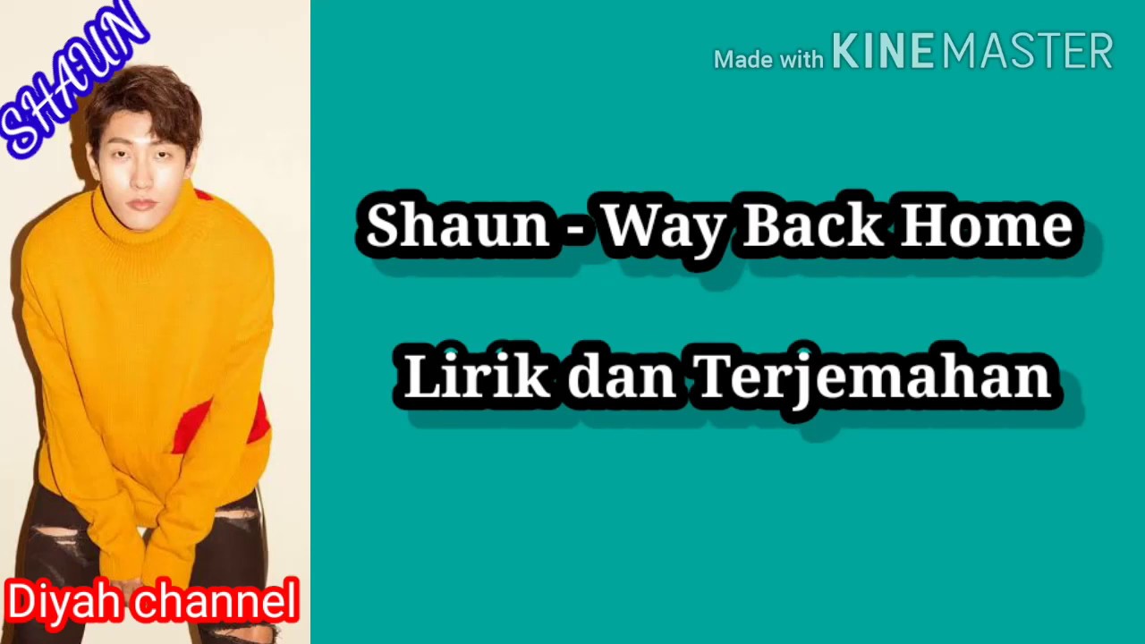 SHAUN WAY BACK HOME LIRIK DAN ARTINYA YouTube