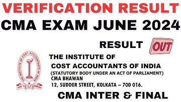 CMA Inter & Final Verification Result Declared ? for June 2024 Exams