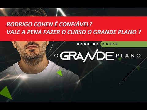 Rodrigo Cohen é confiável ? O curso O Grande Plano vale a pena ?