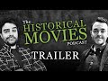 The Historical Movies Podcast Trailer