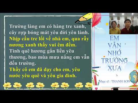 KHỐI 5 ÂM NHẠC Tiết 26: Học hát em vẫn nhớ trường xưa (sgk/trang 41)