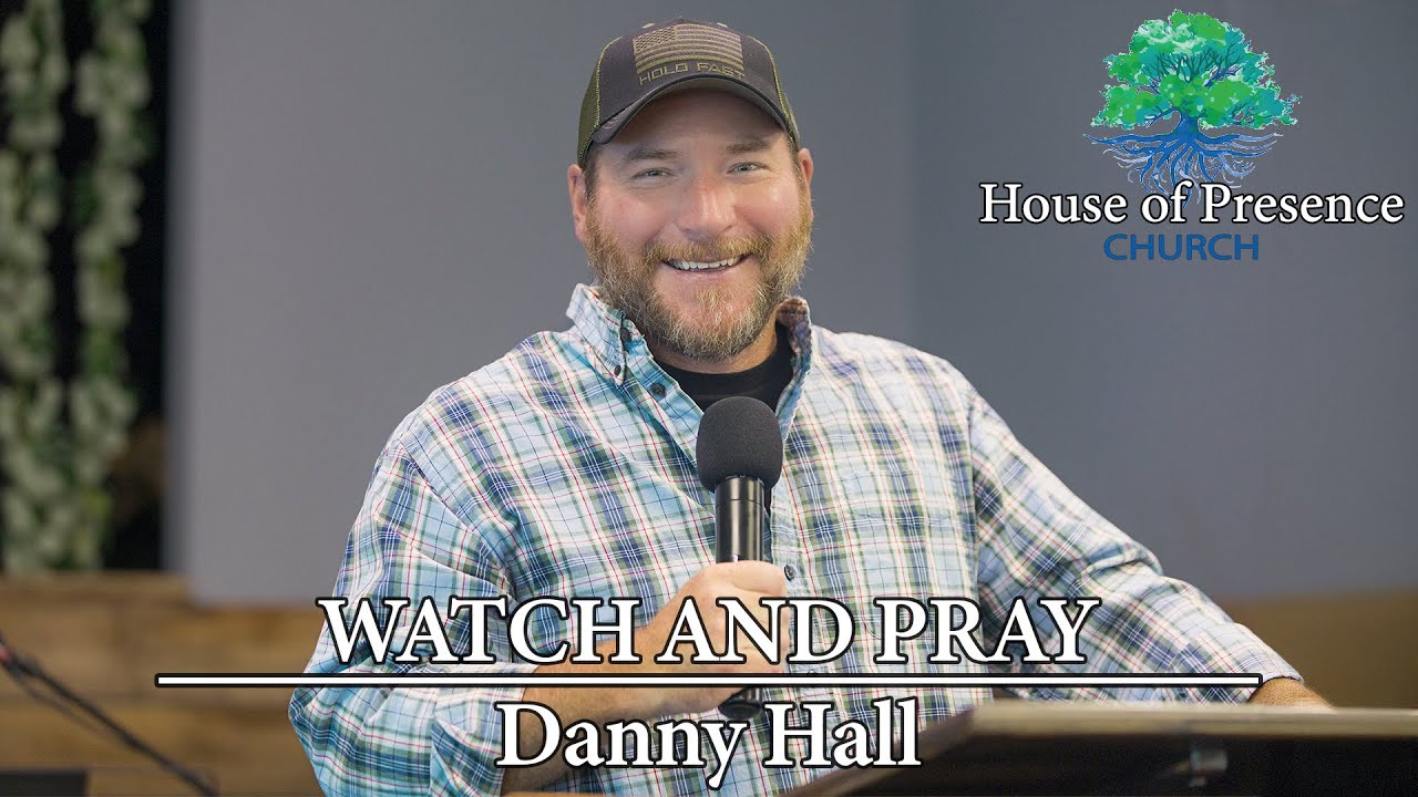 Watch And Pray - Danny Hall