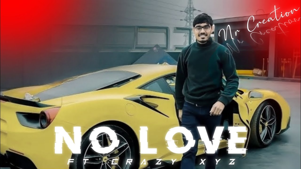 NO LOVE - CRAZY XYZ | NO LOVE EDIT | CRAZY XYZ EDIT @CrazyXYZ