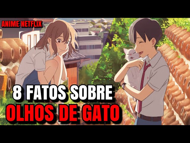 OLHOS DE GATO (Anime Netflix)  UM FILME SOBRE AMOR PRÓPRIO E SUPERAÇÃO 