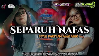 DJ PARTY X MBEROT SEPARUH NAFAS VIRAL TIK TOK SUPORT V- KENT WAR WER \u0026 DJ ILHAM OFFICIAL