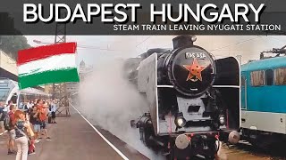 Budapest Hungary 🇭🇺 Steam Engine Train Leaving Nyugati Station