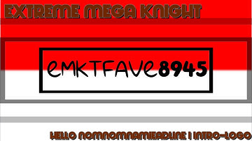 Extreme Mega Knight | Hello NomNomNamiline I Intro-Logo | IID Variant | VIII.XV.MMXXIV
