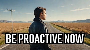 How to Master Your Life with Covey’s 1st Habit: Be Proactive!