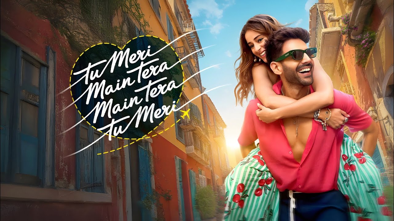 Tu Meri Main Tera | Kartik Aaryan Ananya Panday | Romantic Love Song