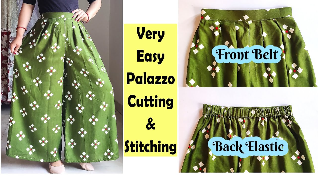 Very Easy Palazzo Cutting And Stitching | Front Belt Back Elastic ...