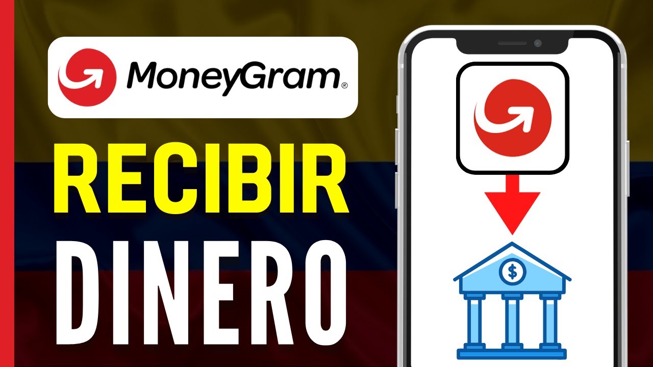 Cómo recibir dinero por MoneyGram en Colombia