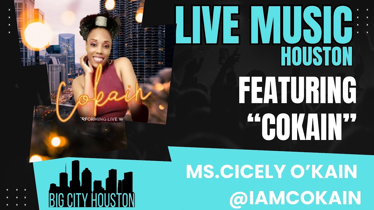 LIVE MUSIC In Houston TX Featuring Ms Cicely O Kain AKA CoKain live-music-in-houston-tx-featuring-ms-cicely-o-kain-aka-cokain