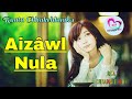 Aizâwl Nulâ(Completed) | Ziaktu : Ruata Chhakchhuak
