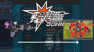 Cosmic Break Down - Range and Speed