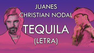 Video thumbnail of "Juanes, Christian Nodal - Tequila (Letra)"