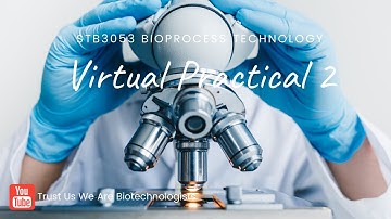 Bioprocess Technology: Virtual Practical 2-Part 1
