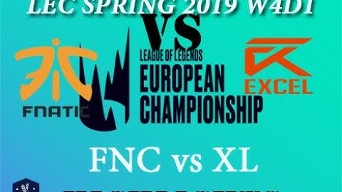 (LEC 2019)FNC vs XL Highlights LEC Spring Split 2019 W4D1 Fnatic vs Excel Esports