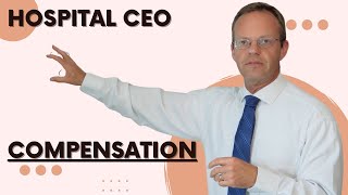 Hospital CEO Compensation