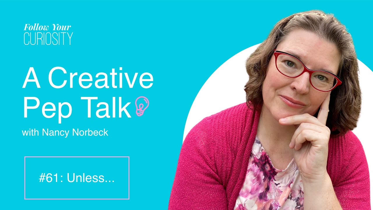 Creative Pep Talk #61: Unless... - YouTube