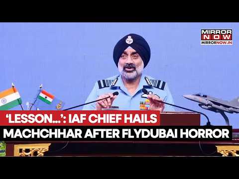 IAF Chief AP Singh Hails Flydubai 'Hero Pilot' Smit Machchhar’s Courage, Calls It A Lesson For All