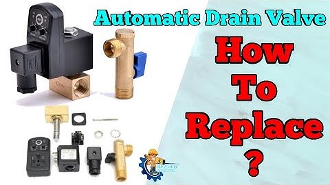 Electric Automatic Drain Valve. How to Replace