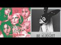 Be Alright X Sour Candy Ariana Grande Lady Gaga BLACKPINK Mashup Be Alright X Sour Candy Ariana Grande Lady Gaga BLACKPINK Mashup