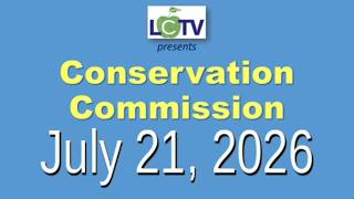 Conservation Commission - July 21, 2026