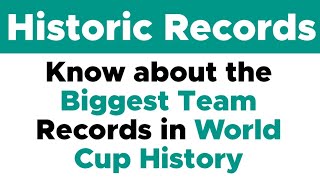The Biggest Team Records in World Cup History | Historic World Cup Records