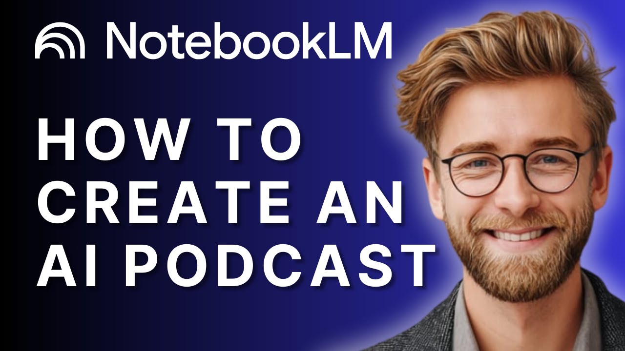 How to Create an AI Podcast with NotebookLM | 2025 Guide - YouTube