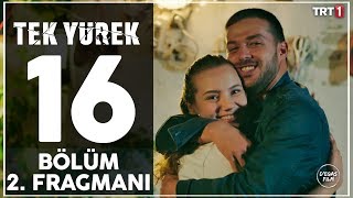 Tek Yürek 16. Bölüm 2. Fragmanı