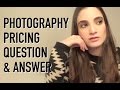 Pricing your Photography Question & Answer