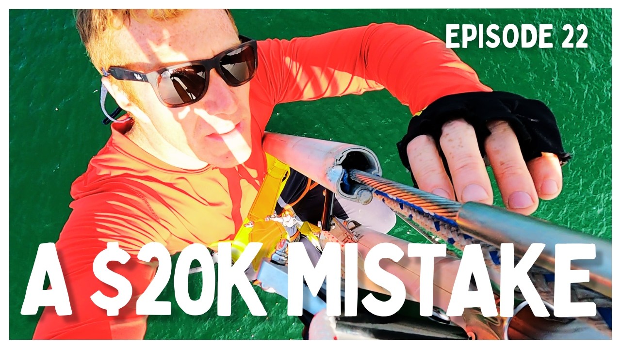[Ep 22] What Our $20K Rigging Replacement Missed | Fixing Our Furler & Prepping to Head South