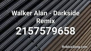 Walker Alan - Darkside Remix Roblox ID - Roblox Music Code