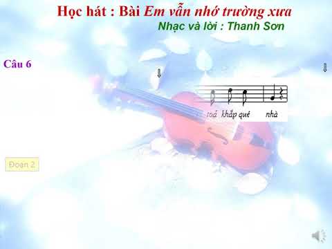 Âm nhạc - Học hát: Em vẫn nhớ trường xưa