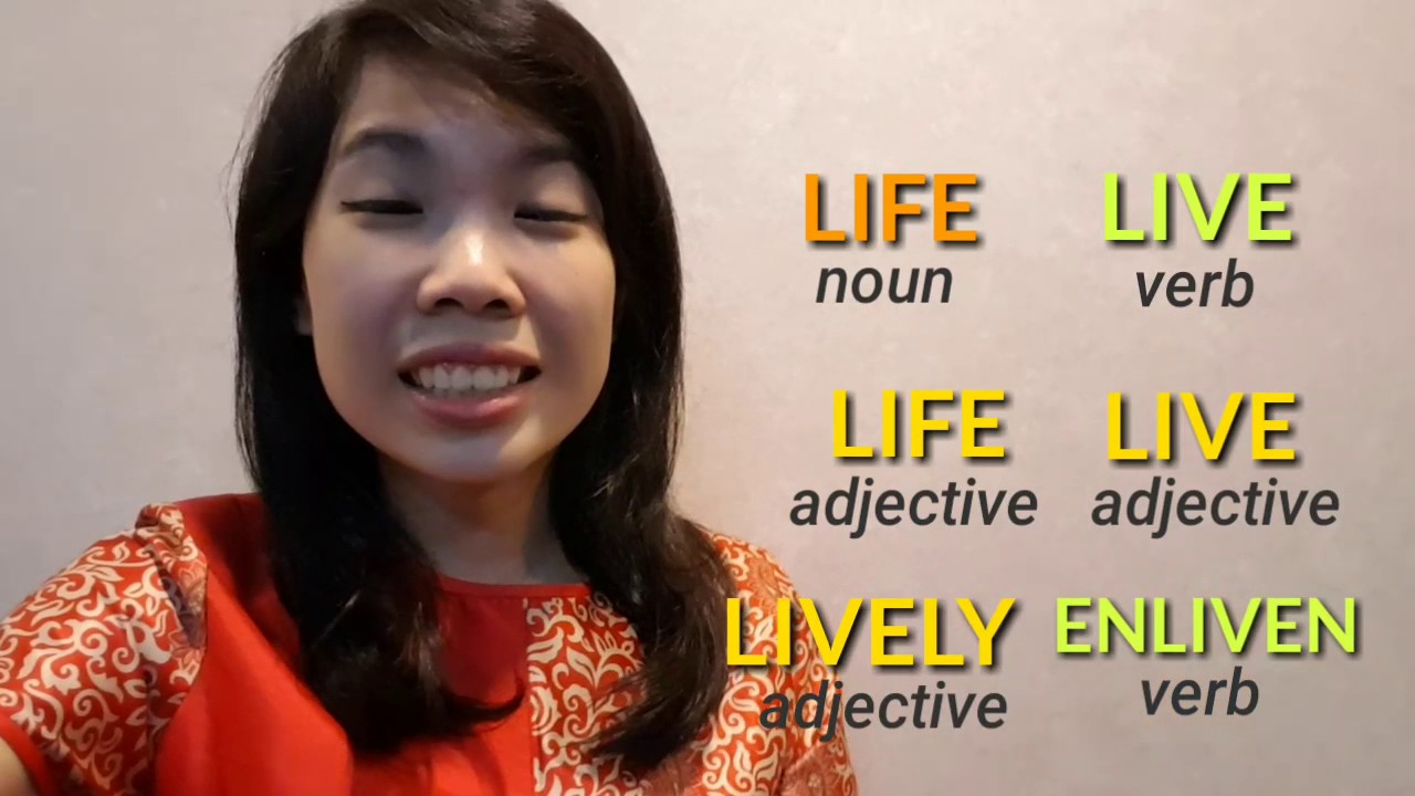 COMMONLY CONFUSED WORDS: Live, Life, Lively, Enliven?