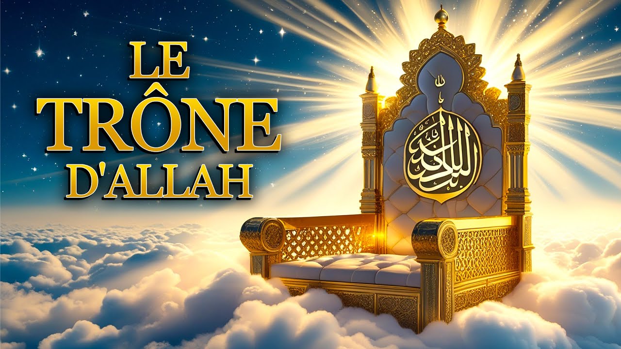 Le Trône d'Allah : La plus grande création que vous n'ayez jamais vue
