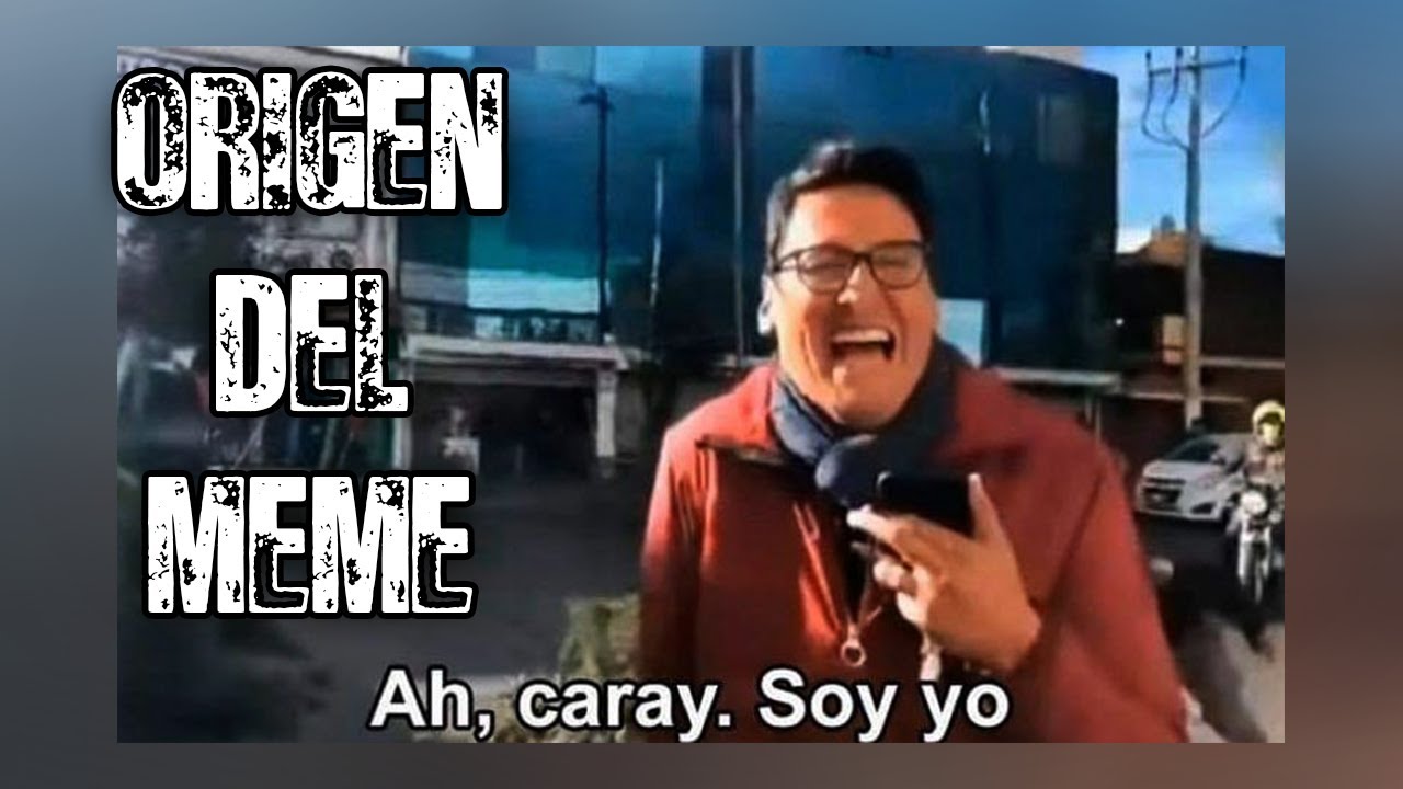 ¡Ah, caray, soy yo! I Origen Del Meme JP - YouTube