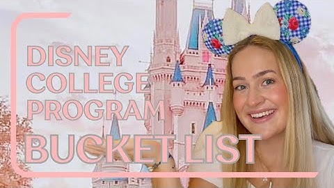 DCP Bucket List ✨ Disney College Program Spring 2025