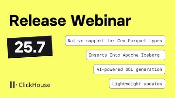 ClickHouse v25.7 Release Webinar