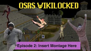 Old School Runescape WikiLocked | Ep #2 Insert Montage Here