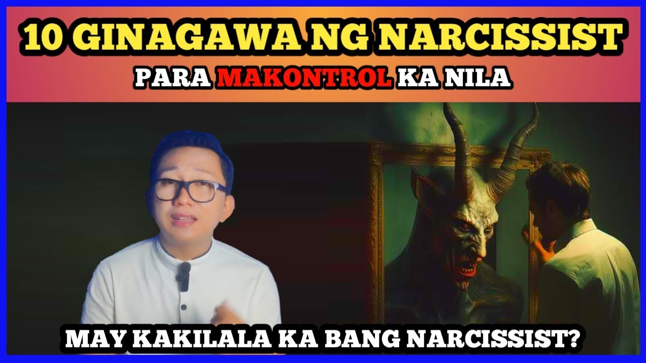 10 GINAGAWA ng mga NARCISSIST na talagang MAKOKONTROL ka