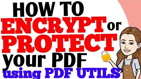 PROTECT YOUR PDF USING PDF UTILS
