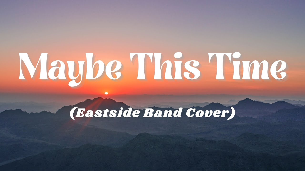 Michael Martin Murphey MAYBE THIS TIME Lyrics (Eastside Band Cover