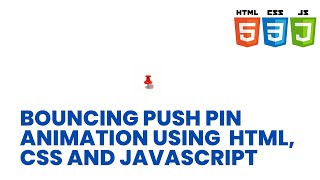 Bouncing Push Pin Animation using HTML, CSS and JavaScript.