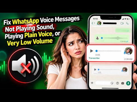 Fix WhatsApp Voice Messages Not Playing Sound, Playing Plain Voice, or Very Low Volume