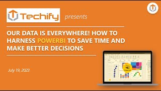 Our Data is Everywhere! How to Harness PowerBI to Save Time and Make Better Decisions | July 19 / 23