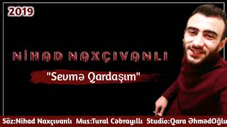 Nihad Naxcivanli-Sevme Qardasim 2020 Official Audio En Yeni Mahni 2020 Qardas Mahnisi