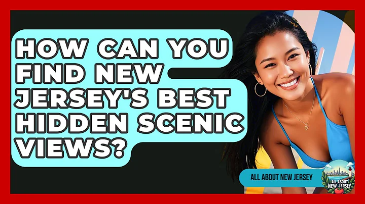 How Can You Find New Jersey's Best Hidden Scenic Views? - All About New Jersey